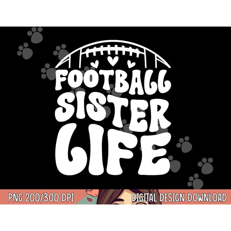 Football Sister Life Sister Of A Football Player png, sublimation copy.jpg
