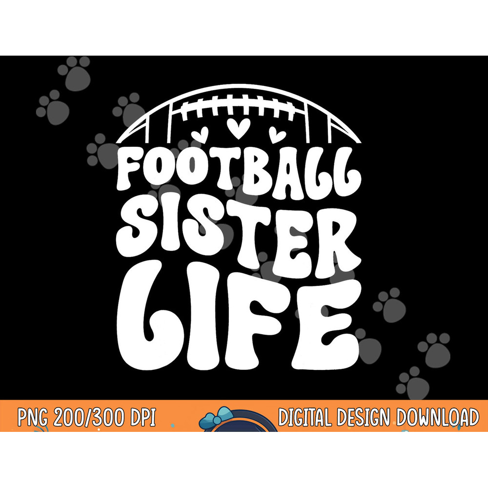 Football Sister Life Sister Of A Football Player png, sublimation copy.jpg