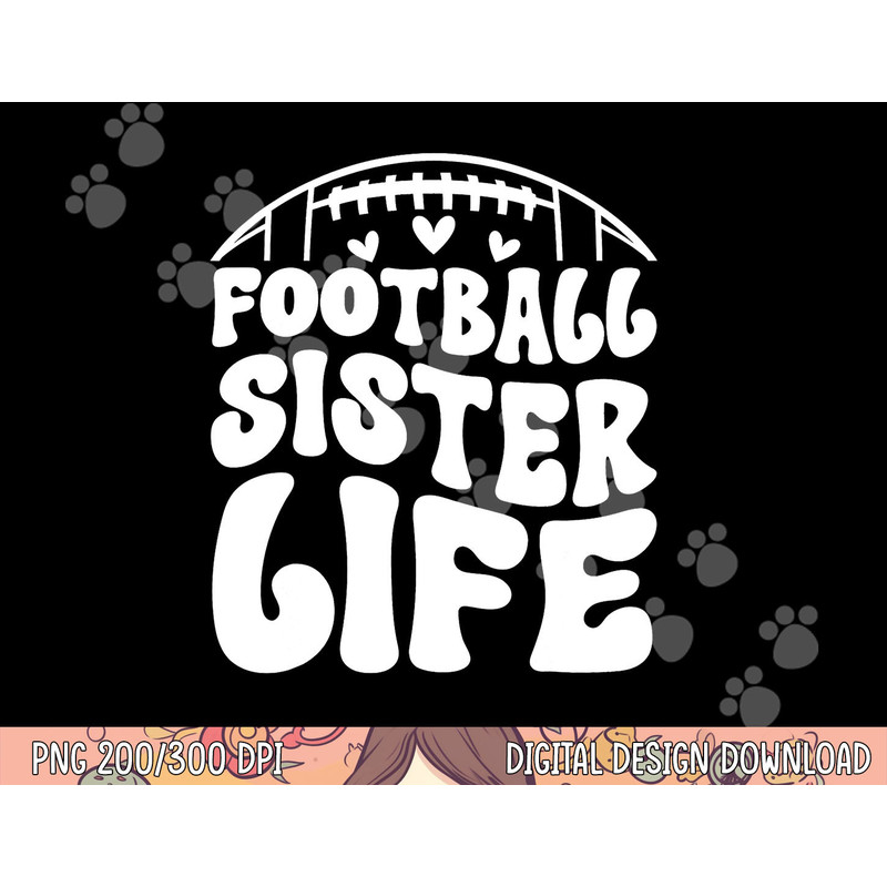 Football Sister Life Sister Of A Football Player png, sublimation copy.jpg