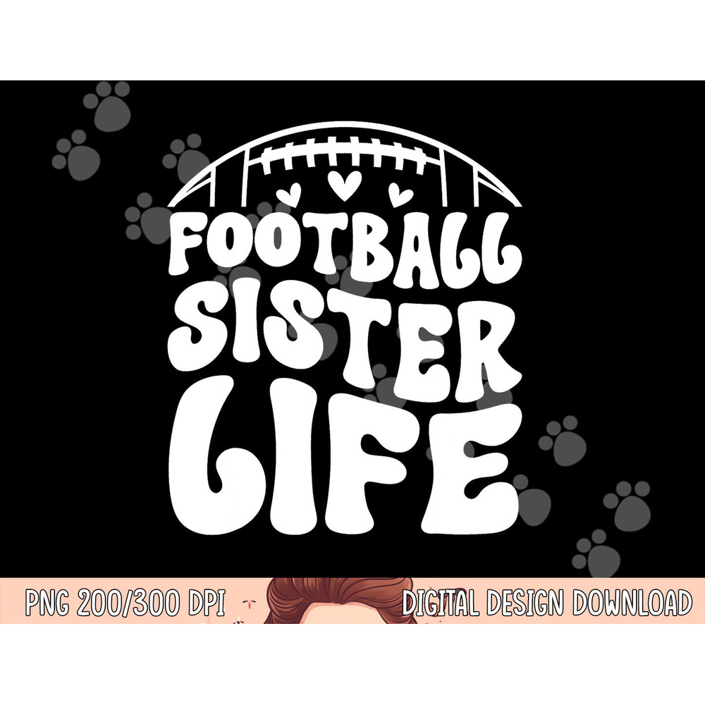 Football Sister Life Sister Of A Football Player png, sublimation copy.jpg