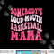 Somebody s Loudmouth Basketball Mama Mothers Day Groovy png, sublimation copy.jpg