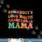 Somebody s Loudmouth Basketball Mama, Basketball Mothers Day png, sublimation copy.jpg