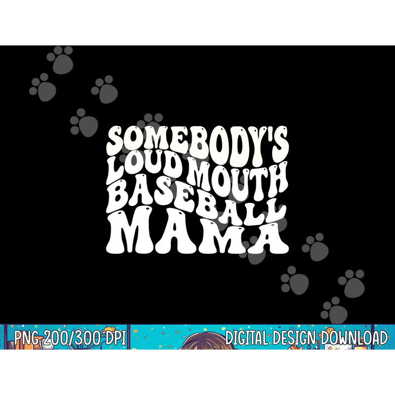 Somebody s Loudmouth Basketball Mama,basketball Mothers Day png, sublimation.jpg