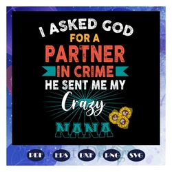 crazy nana svg, mother life svg, mother day svg, mother day gift, mother svg, nana svg, grandma svg, grandmother svg, fi