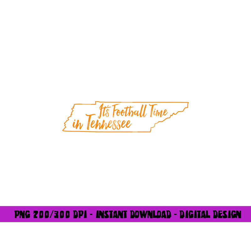 Its Football Time In Tennessee State Pride Southeast Fan png, sublimation copy.jpg