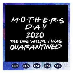 mothers day 2020 the one where i was quarantined, mothers day 2020, mother quarantined, mothers day gift, mothers day lo
