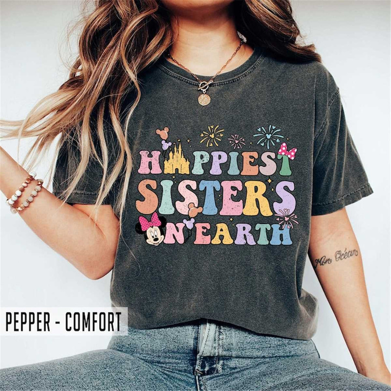 MR-1082023175859-happiest-sister-on-earth-shirt-besties-disney-comfort-colors-pepper.jpg