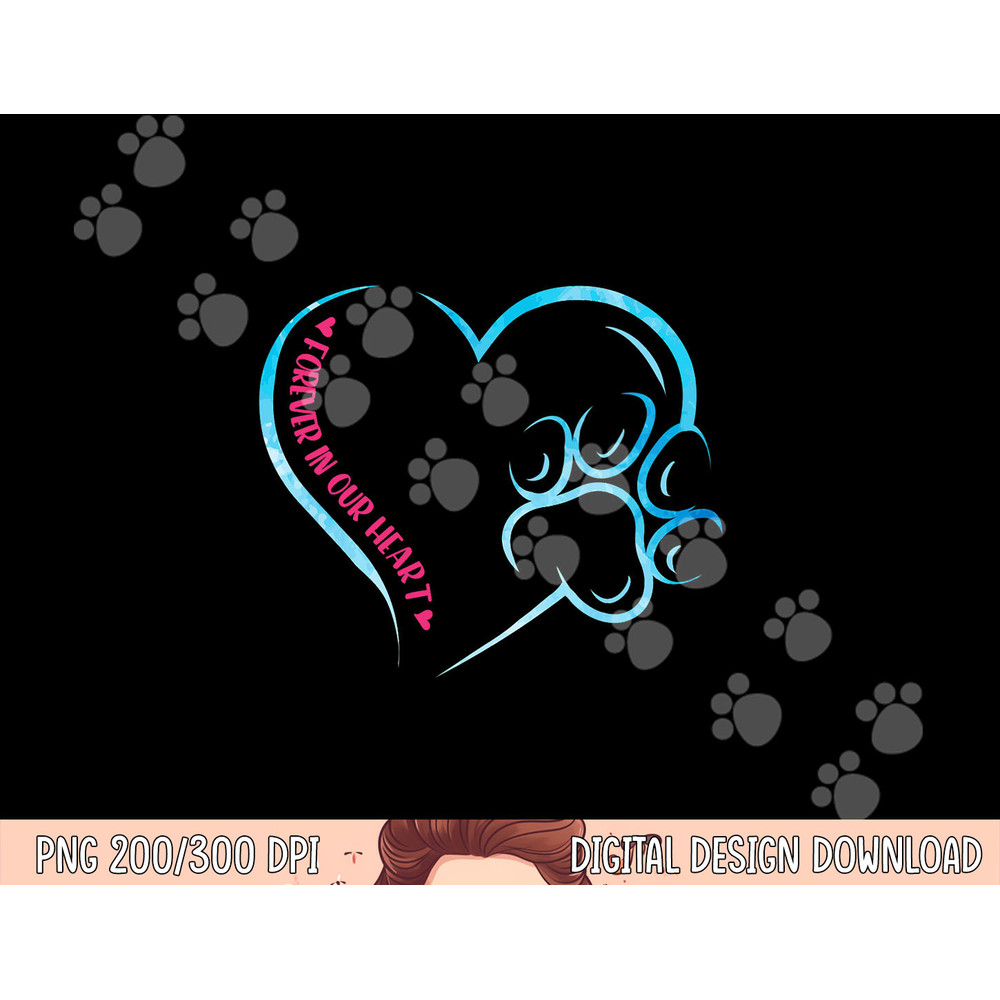 Forever In Our Hearts - Dog Loss Memorial png, sublimation (1) copy.jpg
