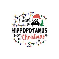 i want a hippopotamus for christmas svg, christmas svg, hippopotamus svg