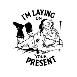i am laying on your present svg, christmas svg, funny christmas svg, ugly christmas svg, funny quotes svg, santa svg, me