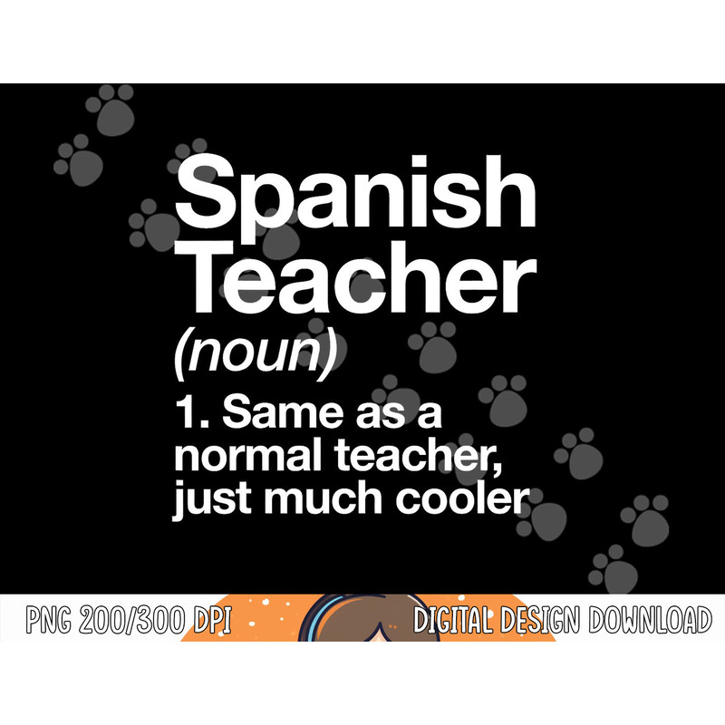 Spanish Teacher Definition Funny Back To School First Day png, sublimation copy.jpg