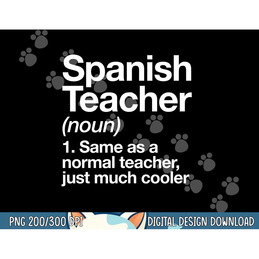 Spanish Teacher Definition Funny Back To School First Day png, sublimation copy.jpg
