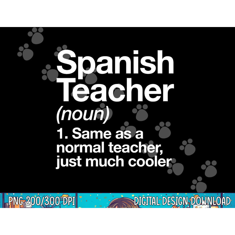 Spanish Teacher Definition Funny Back To School First Day png, sublimation copy.jpg