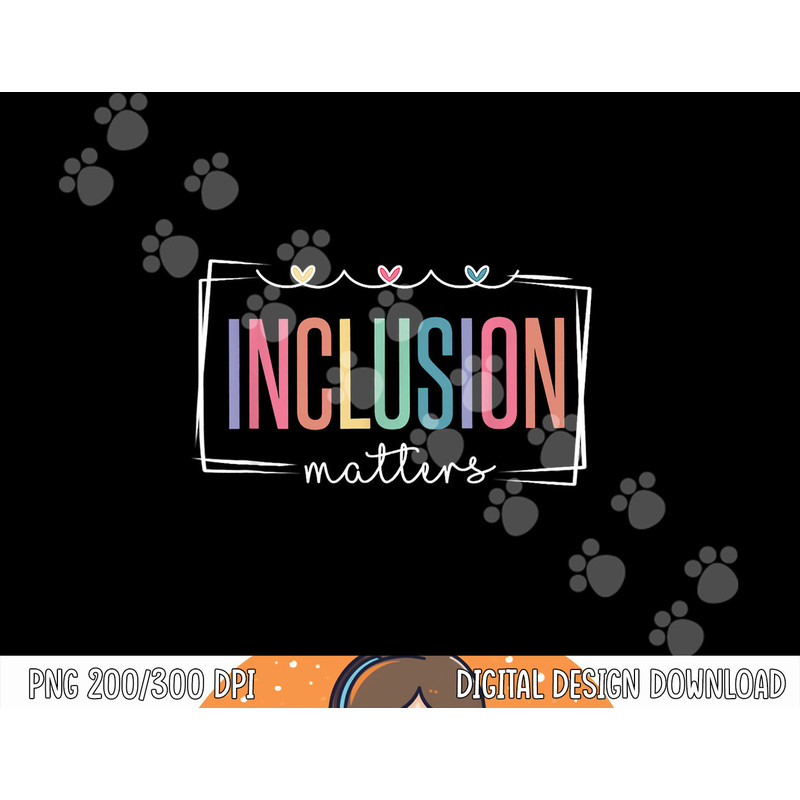 Special Education Autism Awareness Teacher Inclusion Matters png, sublimation copy.jpg