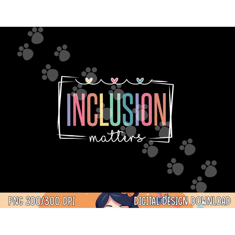 Special Education Autism Awareness Teacher Inclusion Matters png, sublimation copy.jpg