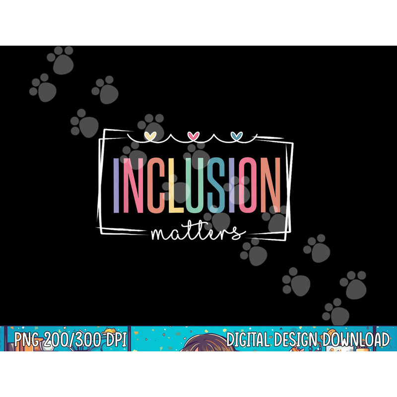 Special Education Autism Awareness Teacher Inclusion Matters png, sublimation copy.jpg