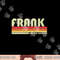 FRANK Name Personalized Retro Vintage 80s 90s Birthday png, sublimation copy.jpg