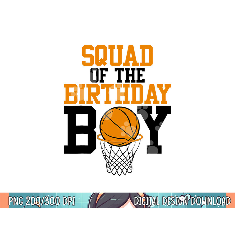 Squad Of The Birthday Boy Basketball Family Birthday png, sublimation.jpg