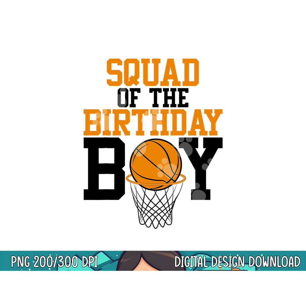 Squad Of The Birthday Boy Basketball Family Birthday png, sublimation copy.jpg