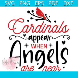 cardinals appear when angels are near svg, christmas svg, cardinal svg