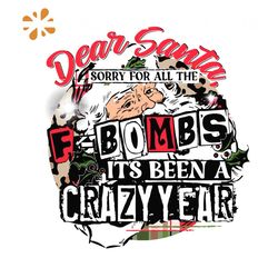 dear santa sorry for all the f bombs it's been a crazy year svg, christmas svg