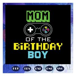 mom of birthday boy, mom svg, birthday boy svg, gamer svg, shirt video game outfit gamer party for silhouette, files for