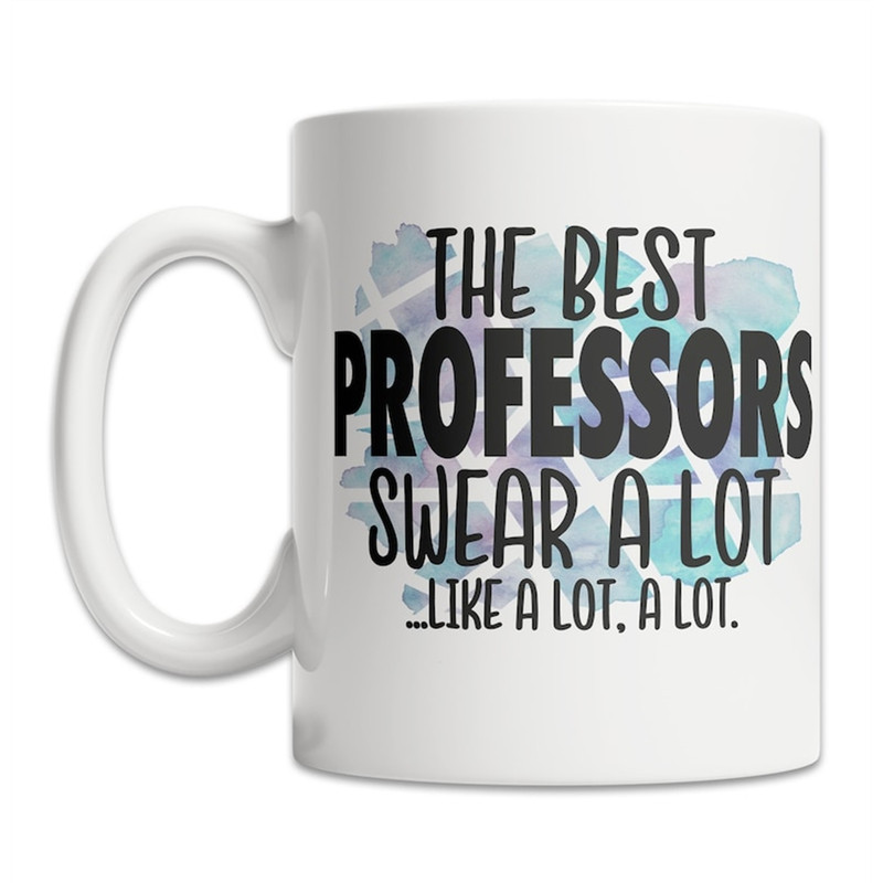 MR-108202319357-funny-professor-mug-best-professor-mug-cussing-professor-image-1.jpg
