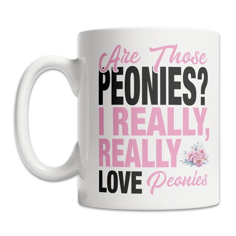 MR-108202319390-cute-peony-lover-mug-i-love-peonies-mug-cute-peony-gift-image-1.jpg