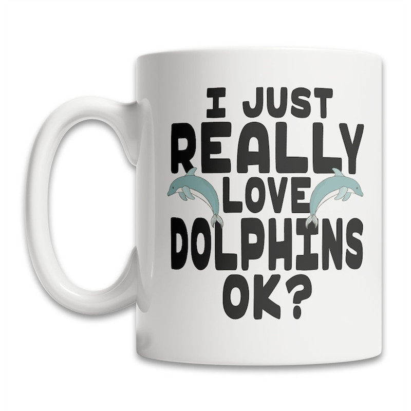 MR-1082023195233-cute-dolphin-mug-i-love-dolphins-mug-funny-dolphin-mug-image-1.jpg