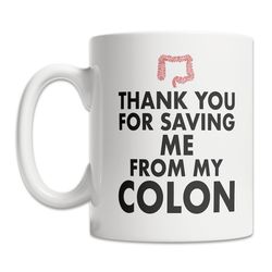 colon doctor gift - colon doctor mug - gastroenterologist thank you mug - doctor thanks gift - colon surgeon gift - best