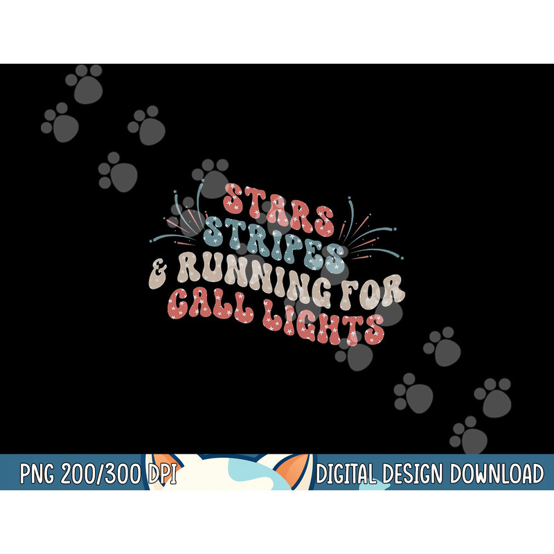 Stars Stripes Running For Call Lights CNA Nurse 4th of July png, sublimation copy.jpg