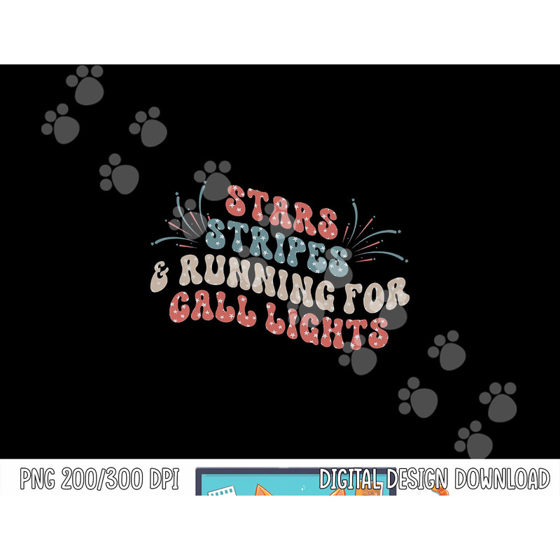 Stars Stripes Running For Call Lights CNA Nurse 4th of July png, sublimation copy.jpg