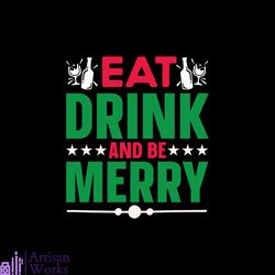 eat drink and be merry svg, christmas svg, christmas eat drink svg