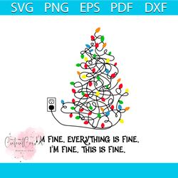 im fine everything is fine svg, christmas svg, christmas quotes svg