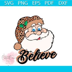 Believe Costume Santa Claus With Leopard Christmas Hat Svg, Christmas Svg