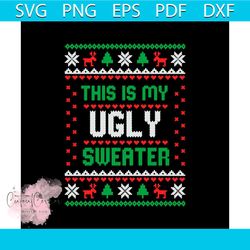 this is my ugly sweater svg, funny christmas ugly sweater svg, christmas svg