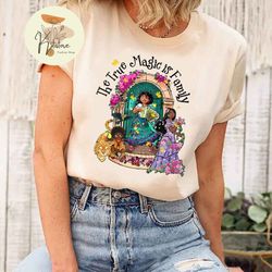 the true magic is family disney encanto shirt, mirabel luisa isabela the madrigal family shirt, disney world disneyland