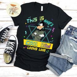 this is what a cool dad looks likes t-shirt, disney father's day shirt, funny disney dad shirt, a goofy movie tshirt, gi