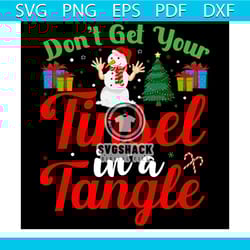don't get your tinsel in a tangle svg, christmas svg, xmas svg, snowman svg