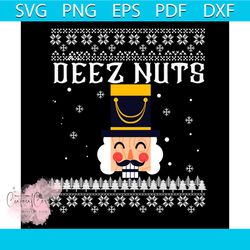 deez nuts nutcracker ugly christmas sweater svg, christmas svg, deez nuts svg