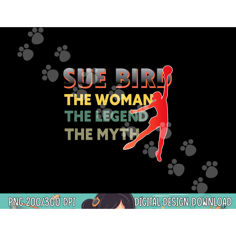 Sue Bird The Woman The Myth The Legend png, sublimation copy.jpg