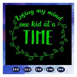 losing my mind one kid at a time, mothers day gift, new mom shirt, motherhood shirt, funny mom shirt, mom life shirt, to