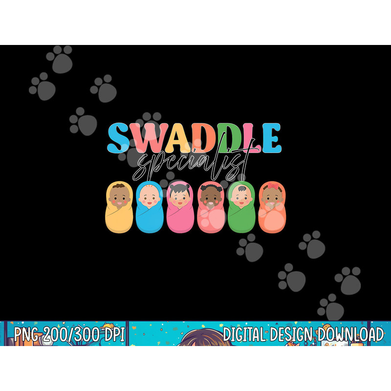 Swaddle Specialist NICU Mother Baby Nurse Tech Neonatal ICU png, sublimation copy.jpg
