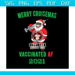 merry cruisemas vaccinated af 2021 svg, christmas santa claus vaccinated svg