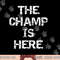 Funny Fantasy Football Championship Trophy The Champ is Here png, sublimation copy.jpg