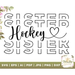 hockey sister svg, hockey svg, ice hockey cut file, roller hockey, hockey season shirt svg, sports team designs, athlete