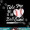 Take Me Out To The Ball Game Baseball Heart Cute Mothers Day png, sublimation.jpg