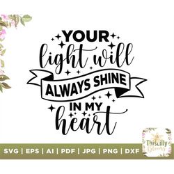 Your light will always shine in my heart svg, Memorial Svg, In Loving Memory Svg, In Memory Svg, In Loving Memory, In Me