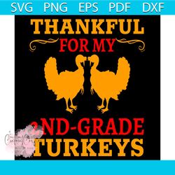 thankful for my 2nd grade turkeys svg, thanksgiving svg, thankful svg, turkey svg
