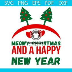 meowy christmas and a happy new year svg, christmas svg, christmas tree svg